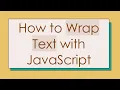 How to Wrap Text with JavaScript