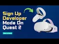 How to Sign Up for Developer Mode Oculus Quest 2