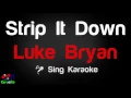 🎤 Luke Bryan - Strip It Down Karaoke Version - King Of Karaoke