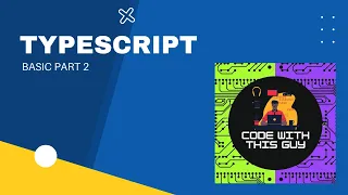 TypeScript Tutorial for Beginners - Learn typescript from scratch Basic Part 2