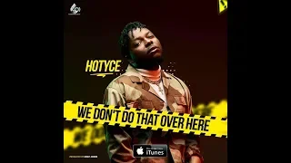 hotyce we dont do that over here lyrics video 