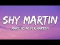 Download Lagu SHY Martin - Make Us Never Happen (Lyrics)