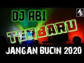 DJ ABI Jangan Bucin 2020 (Abi Musik Production)