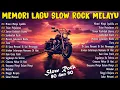 Download Lagu KOLEKSI LAGU JIWANG 80-90AN TERBAIK - LAGU SLOW ROCK MALAYSIA NI PENUH MEMORI - LAGU JIWANG 90AN