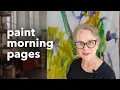 Why I Stopped Writing My Morning Pages And Started Painting Them