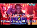 Download Lagu DJ PARTY KANSAT X YELLOW CLAW-TILL IT HURTS‼️SPESIAL KARNAVAL