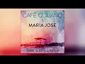 Café Quijano - Saber si estoy a tiempo ft. María José (Audio Oficial)