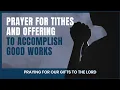 Prayers for Tithes and Offerings to Accomplish Good Works