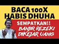 Download Lagu BACA 100X HABIS SHOLAT DHUHA! DZIKIR PAGI PEMBUKA REZEKI AGAR BANJIR REZEKI DIKEJAR UANG TAMAN SURGA