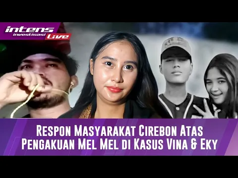 Download MP3 Tanggapan Masyarakat Cirebon Terkait Kesaksian Mel Mel & Aef Di Kasus Pembunuhan Vina Dan Eki