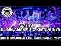 Download Lagu DJ MELAMARMU X SEANDAINYA DUGEM BREAKBEAT LAGU INDO TERBARU 2022