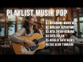 Download Lagu Playlist Lagu Pop Indonesia 🎤 Hits Spotify 2025 Terbaru yang Lagi Trending