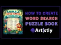 How to Create Word Search Puzzle Books Artistly AI