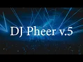Download Lagu DJ Pheer v.5 Download Lagu DJ Pheer v.5