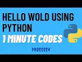 hello world using python 1 minute code ProgGeek