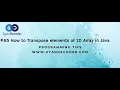 How to Transpose 2D Array elements 2D Array data structure in Java