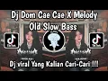 Download Lagu DJ DOM CAE CAE X MELODY OLD SLOW BASS 🎶 || DJ VIRAL 2025 TERBARU YANG KALIAN CARI-CARI ‼️