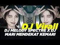 Download Lagu DJ MELODY THE SPECTRE SLOW X DJ MARI MENDEKAT KEMARI VIRALL TIKTOK🔥😱🔥