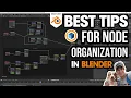 The Best Tips for NODE ORGANIZATION in Blender