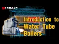 Fangkuai Boiler-Water Tube Boiler Introduction
