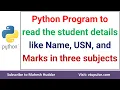 1a Python program to read the student details like Name USN Marks in three subjects Mahesh Huddar