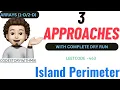 Island Perimeter 3 Approaches Google Leetcode 463 codestorywithMIK