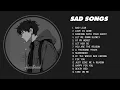 Download Lagu Slowed Sad Songs (𝙨𝙡𝙤𝙬𝙚𝙙 + 𝙧𝙚𝙫𝙚𝙧𝙗) - sad songs that will make you cry instantly #heartbreak
