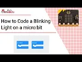 How to code a Blinking Light on a micro bit