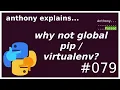 why not global pip virtualenv intermediate anthony explains