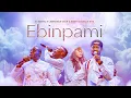 Download Lagu EBINPAMI OFFICIAL VIDEO|| P. DANIEL OLAWANDE FT LAWRENCE OYOR, ABBEY OJOMU, BBO#gospelmusic#ebinpami