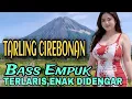 Download Lagu TARLING CIREBONAN FULL ALBUM || LAGU TARLING VIRAL 2025 - BASS EMPUK ENAK DIDENGAR