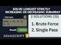 3105 Longest Strictly Increasing or Strictly Decreasing Subarray - LeetCode JavaScript