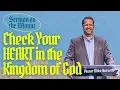 Check Your HEART in the Kingdom of God Matthew 5 17-20 27-32 Pastor Mike Burnette