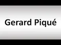 How to Pronounce Gerard Pique
