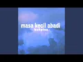 Download Lagu Masa kecil abadi