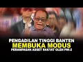 Download Lagu PENGADILAN TINGGI BANTEN MEMBUKA MODUS PERAMPASAN ASSET RAKYAT OLEH PIK-2