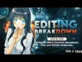 Full Editing Breakdown Step By Step AMV Tutorial