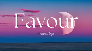 favour by lawrence oyor lyrics video