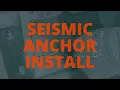 SEISMIC ANCHOR INSTALL