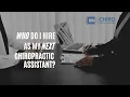 Who Do I Hire as My Next Chiropractic Assistant CA Pro Tip