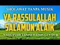 Sholawat tanpa musik YA RASSULLALLAH SALAMUN ALAIK nada Syiir tanpo waton Gus Dur tanpa musik