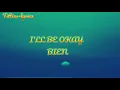 Bien- I'll be Okay (Official Lyrics Video)