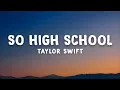 Lagu Taylor Swift - So High School (Lyrics)