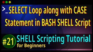 21 How to use the SELECT LOOP along with CASE Statement in BASH SHELL Script