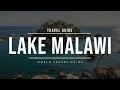 Download Lagu LAKE MALAWI Travel Guide