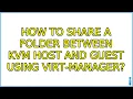 Ubuntu How to share a folder between KVM host and guest using virt-manager