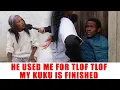 Ep 512 He Used Me For Tlof Tlof, My Kuku Is Finished Now