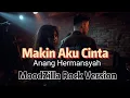 Download Lagu Makin Aku Cinta- Anang , Moodzilla Rock Version