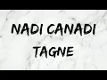 TAGNE - Nadi Canadi (Lyrics/Paroles/كلمات)