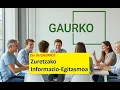 Lagu GAURKO:  Zuretzako Informazio-Egitasmoa